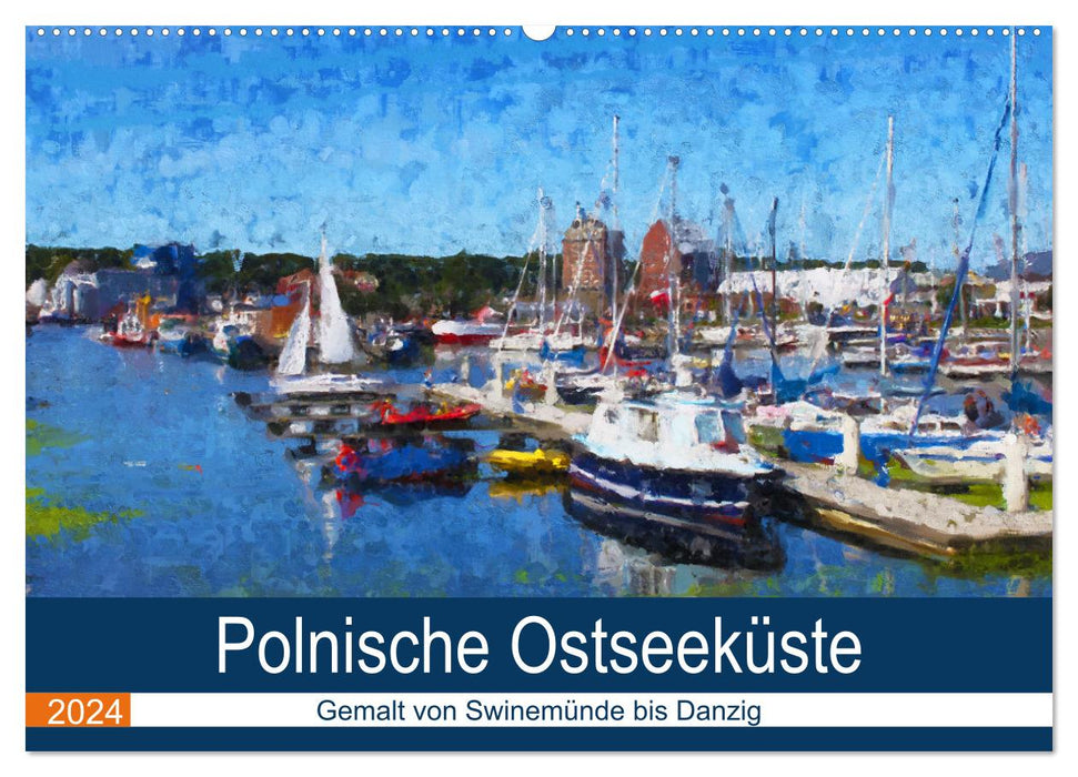 Polnische Ostseeküste - Gemalt von Swinemünde bis Danzig (CALVENDO Wandkalender 2024)