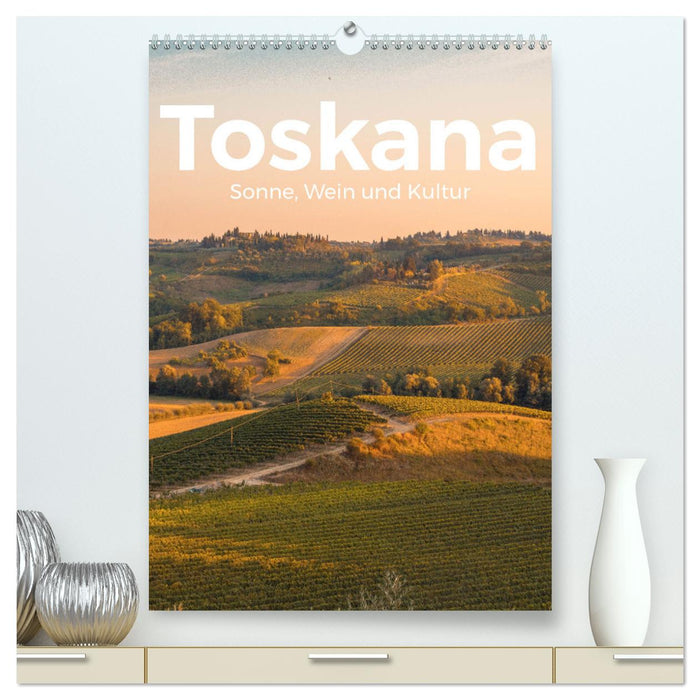 Toscane - soleil, vin et culture (Calendrier mural CALVENDO Premium 2024) 