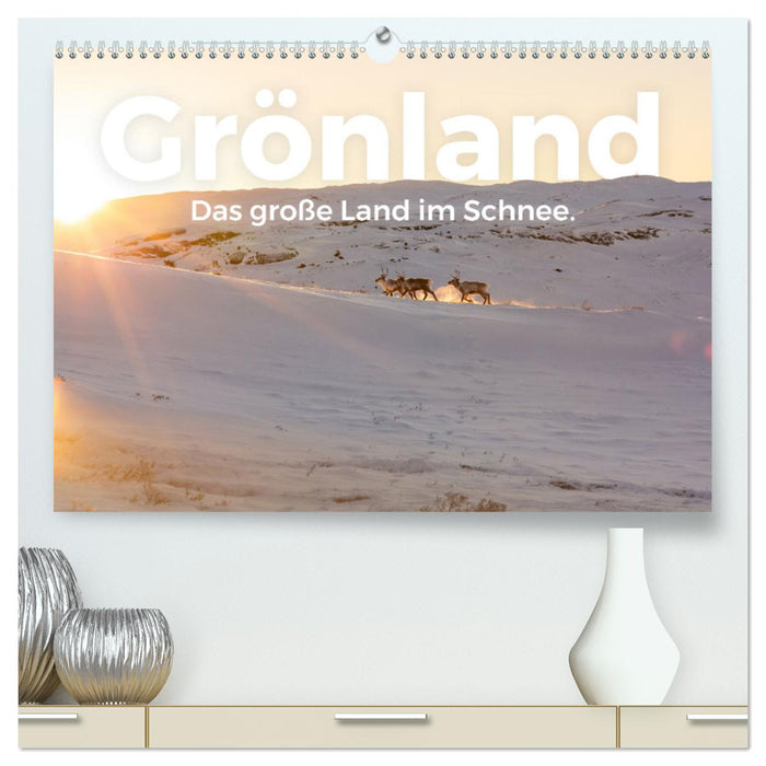 Greenland - The big country in the snow. (CALVENDO Premium Wall Calendar 2024) 