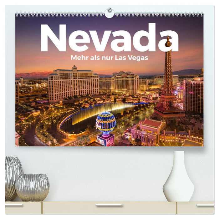 Nevada – Plus que Las Vegas (Calvendo Premium Wall Calendar 2024) 