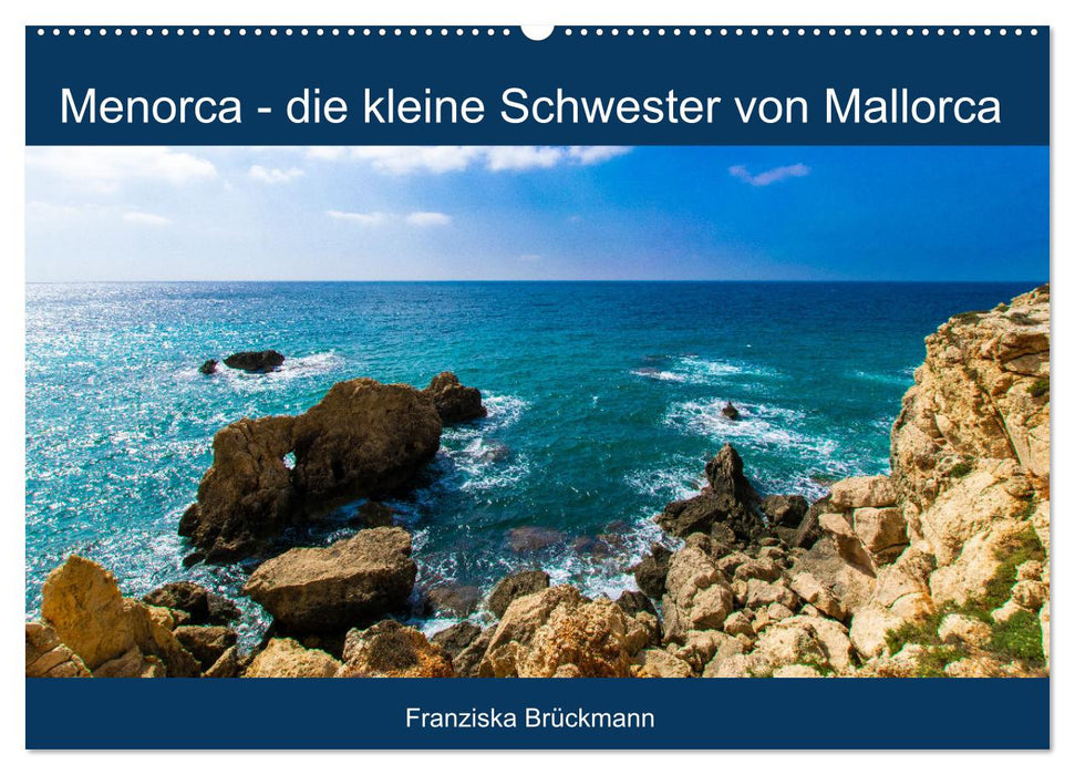 Menorca - die kleine Schwester von Mallorca (CALVENDO Wandkalender 2024)
