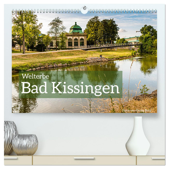 Welterbe Bad Kissingen (CALVENDO Premium Wandkalender 2024)