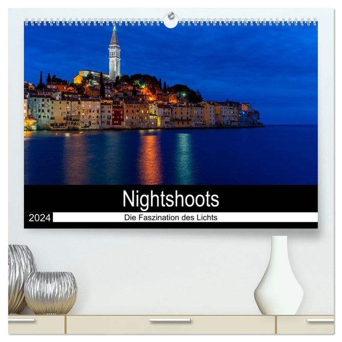 Nightshoots - Die Faszination des Lichts (CALVENDO Premium Wandkalender 2024)