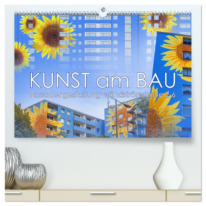 Kunst am Bau – Fassadengestaltung Brändströmstraße 2-6 (CALVENDO Premium Wandkalender 2024)