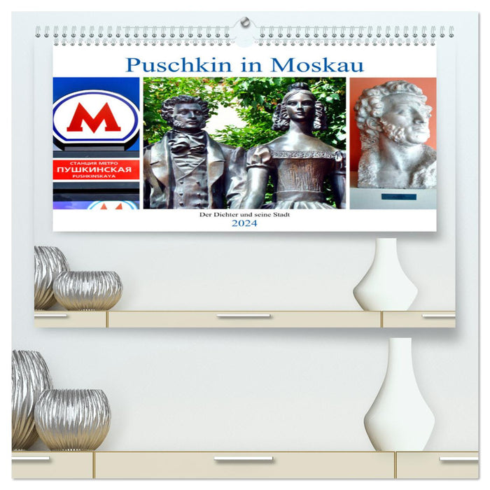 Pushkin in Moscow - The Poet and his City (CALVENDO Premium Wall Calendar 2024) 