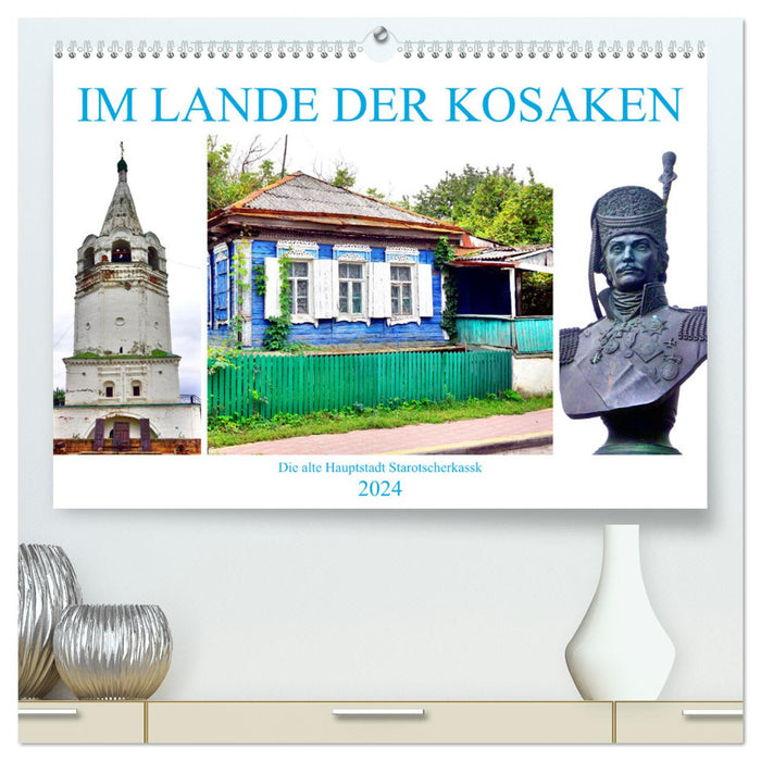 In the land of the Cossacks - The old capital Starocherkassk (CALVENDO Premium Wall Calendar 2024) 