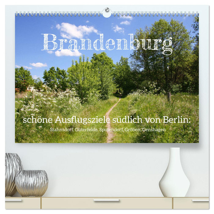 Brandenburg - beautiful excursion destinations south of Berlin (CALVENDO Premium Wall Calendar 2024) 