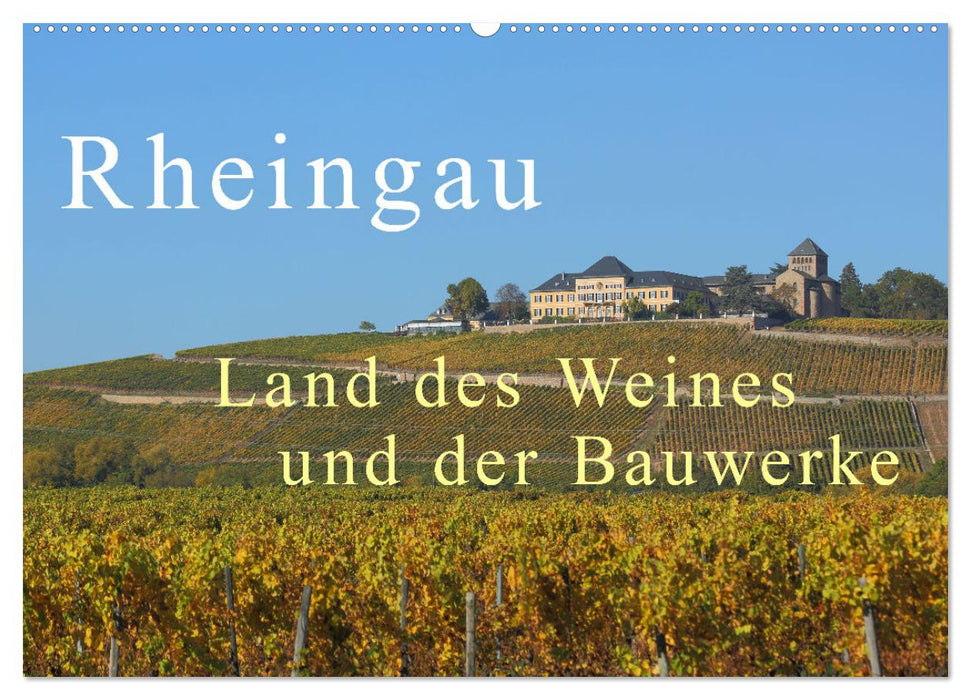Rheingau - Land des Weines und der Bauwerks (CALVENDO Wandkalender 2024)