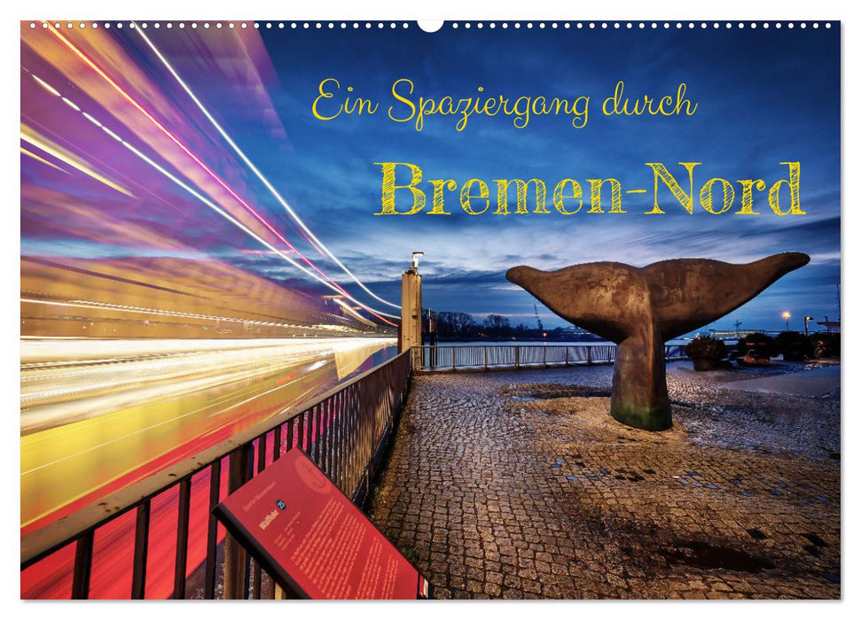 Ein Spaziergang durch Bremen-Nord (CALVENDO Wandkalender 2024)