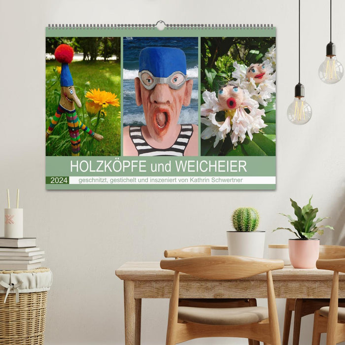 HOLZKÖPFE und WEICHEIER (CALVENDO Wandkalender 2024)