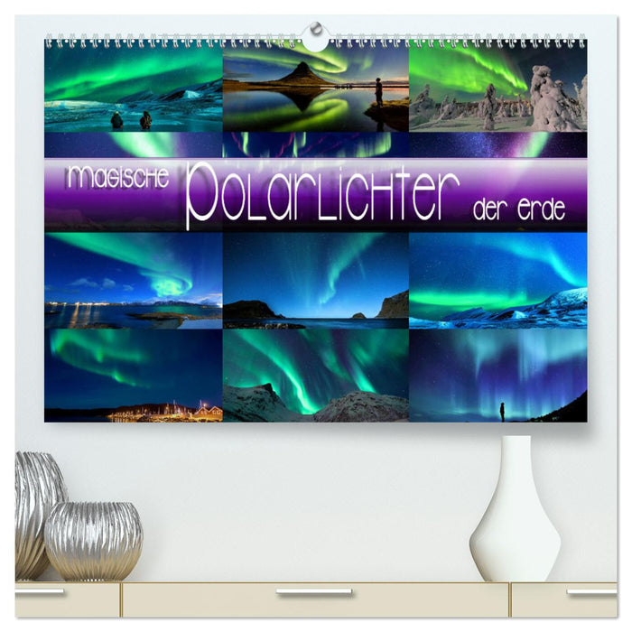 Magische Polarlichter der Erde (CALVENDO Premium Wandkalender 2024)