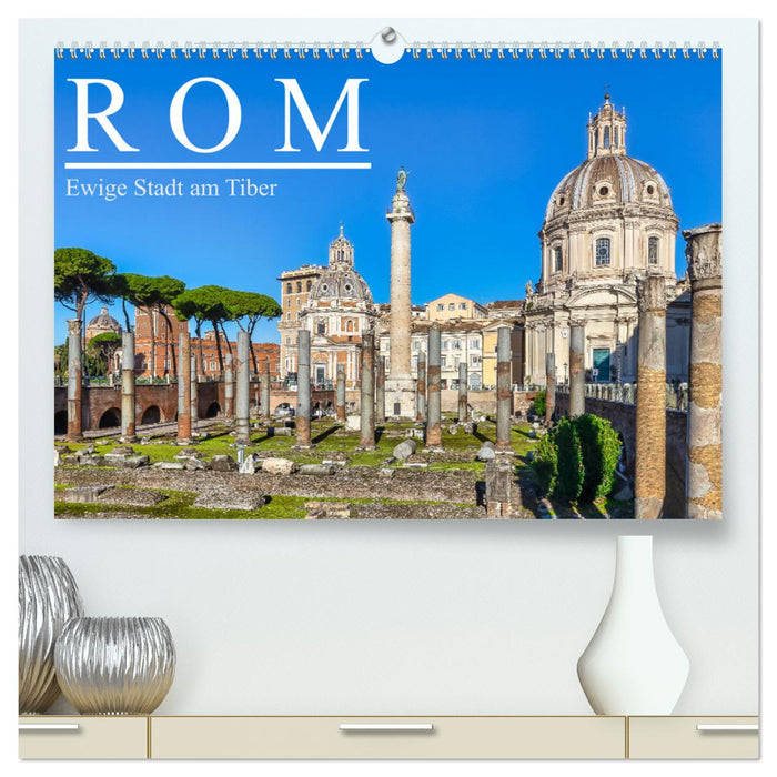 Rom - Ewige Stadt am Tiber (CALVENDO Premium Wandkalender 2024)