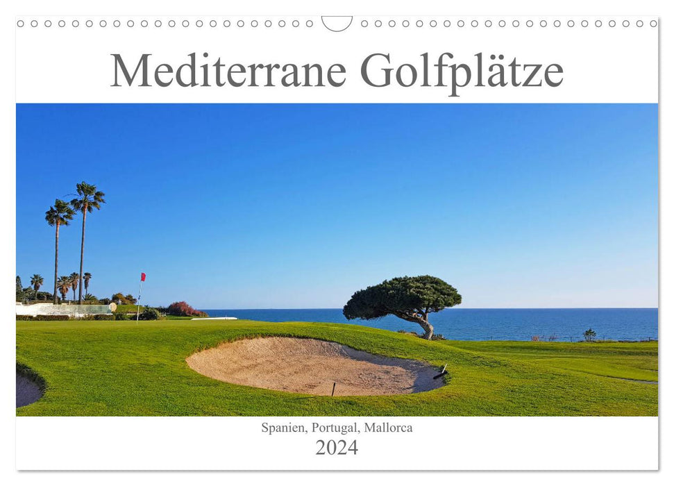 Mediterranean golf courses - Spain, Portugal, Mallorca (CALVENDO wall calendar 2024) 