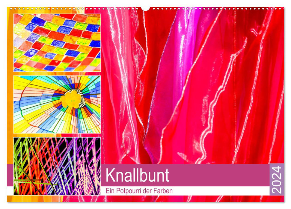 Knallbunt - Ein Potpourri der Farben (CALVENDO Wandkalender 2024)