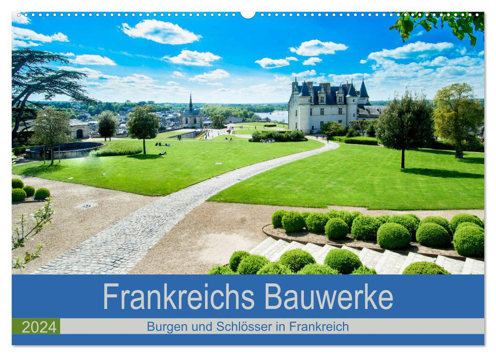 Frankeichs Bauwerke - Schlöser und Burgen in der Grand Nation (CALVENDO Wandkalender 2024)