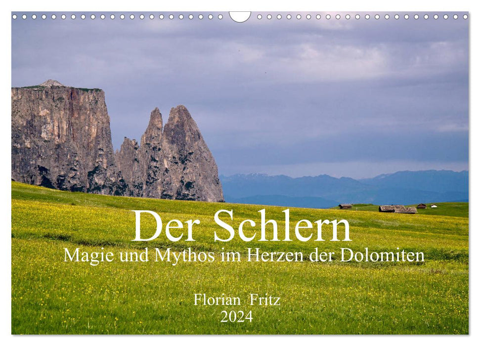 Der Schlern - Magie und Mythos im Herzen der Dolomiten (CALVENDO Wandkalender 2024)