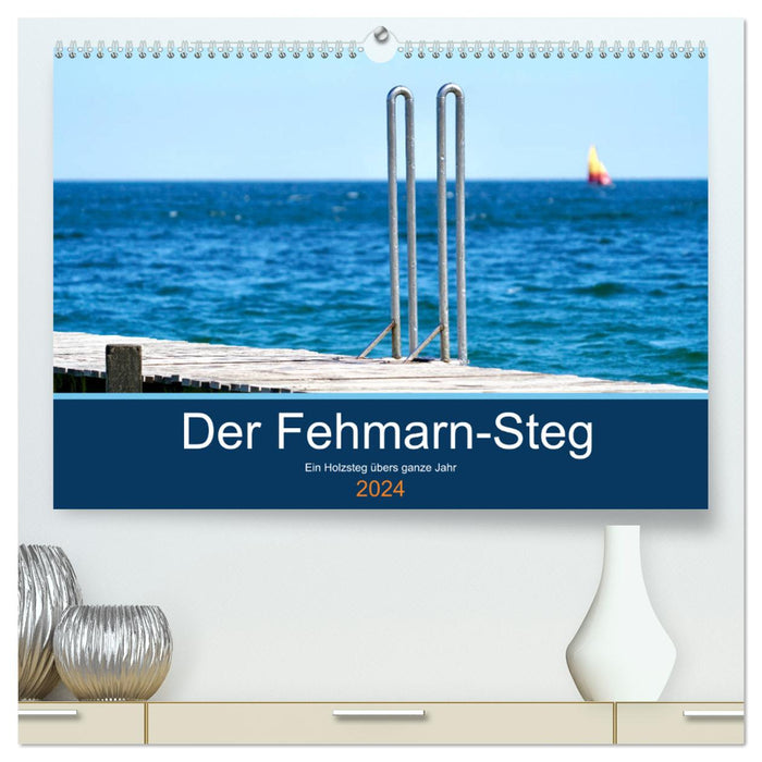 Der Fehmarn-Steg (CALVENDO Premium Wandkalender 2024)