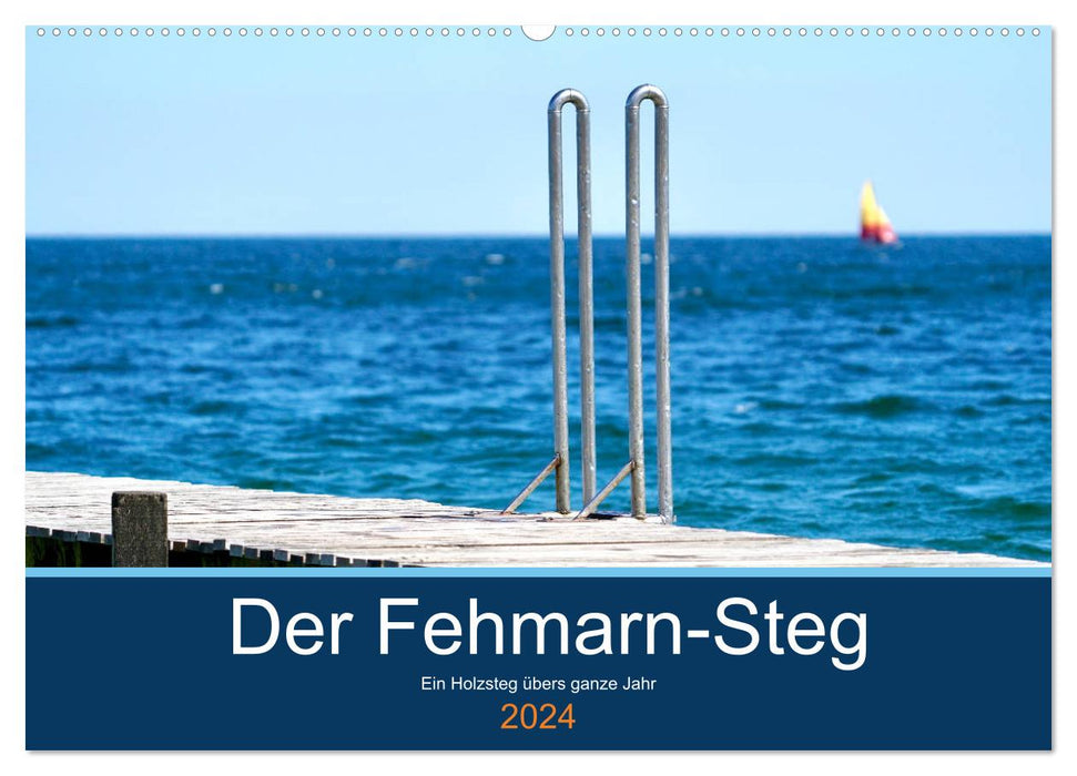 Der Fehmarn-Steg (CALVENDO Wandkalender 2024)