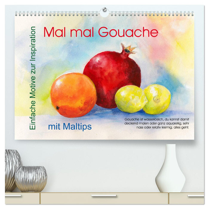 Mal mal Gouache (CALVENDO Premium Wandkalender 2024)