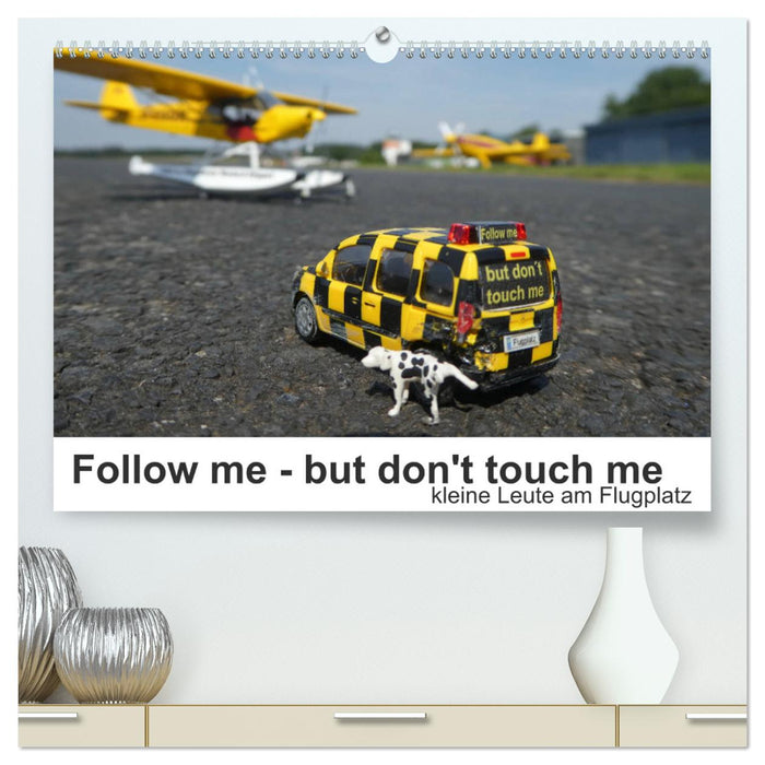 Follow me - but don't touch me (CALVENDO Premium Wandkalender 2024)
