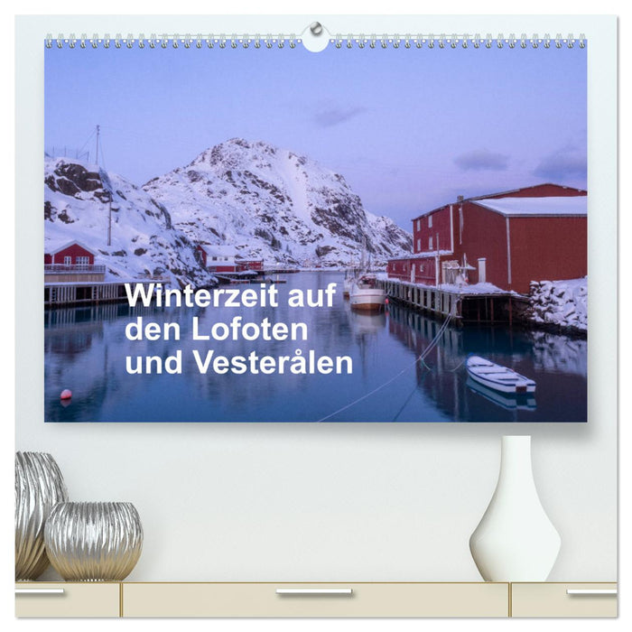 Winterzeit auf den Lofoten und Vesterålen (CALVENDO Premium Wandkalender 2024)