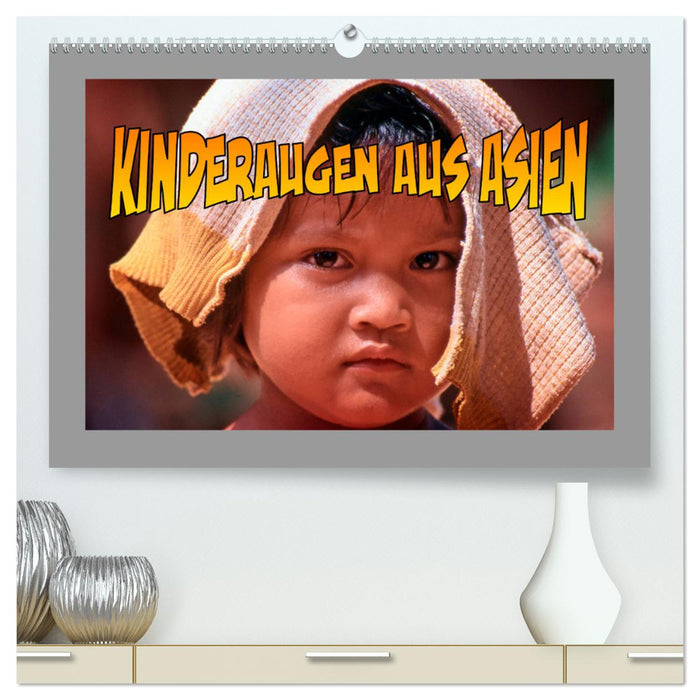 Kinderaugen aus Asien (CALVENDO Premium Wandkalender 2024)