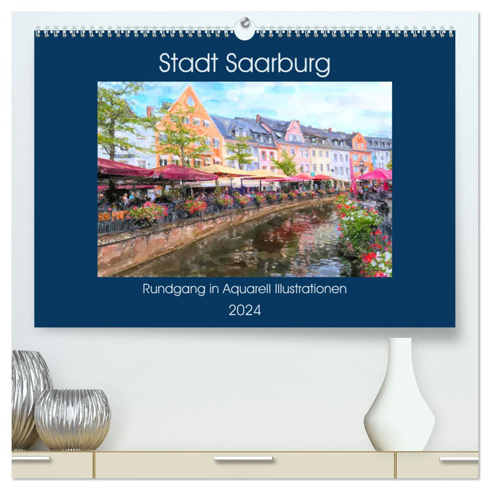 Stadt Saarburg - Rundgang in Aquarell Illustrationen (CALVENDO Premium Wandkalender 2024)