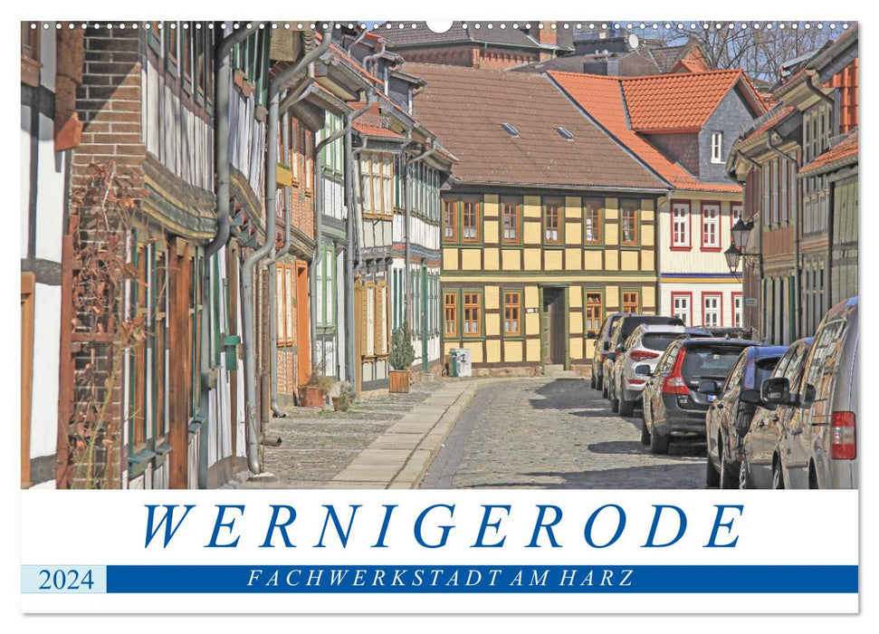 Wernigerode - ville à colombages sur le Harz (calendrier mural CALVENDO 2024) 
