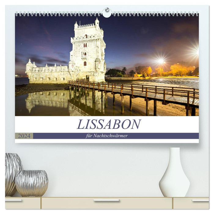 LISBONNE pour les noctambules (Calvendo Premium Wall Calendar 2024) 