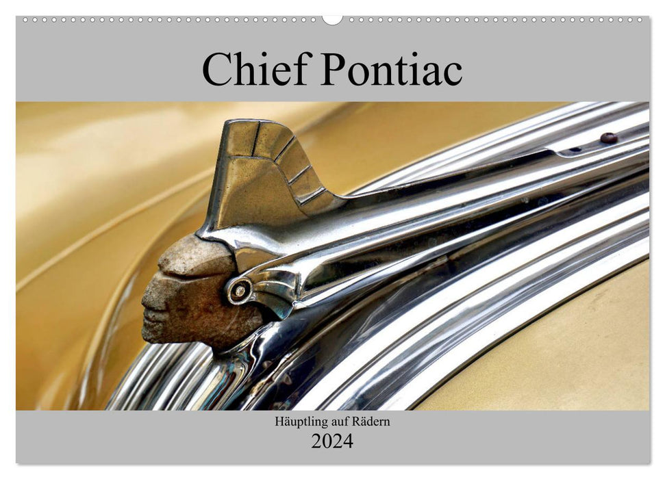 Chief Pontiac - Häuptling auf Rädern (CALVENDO Wandkalender 2024)