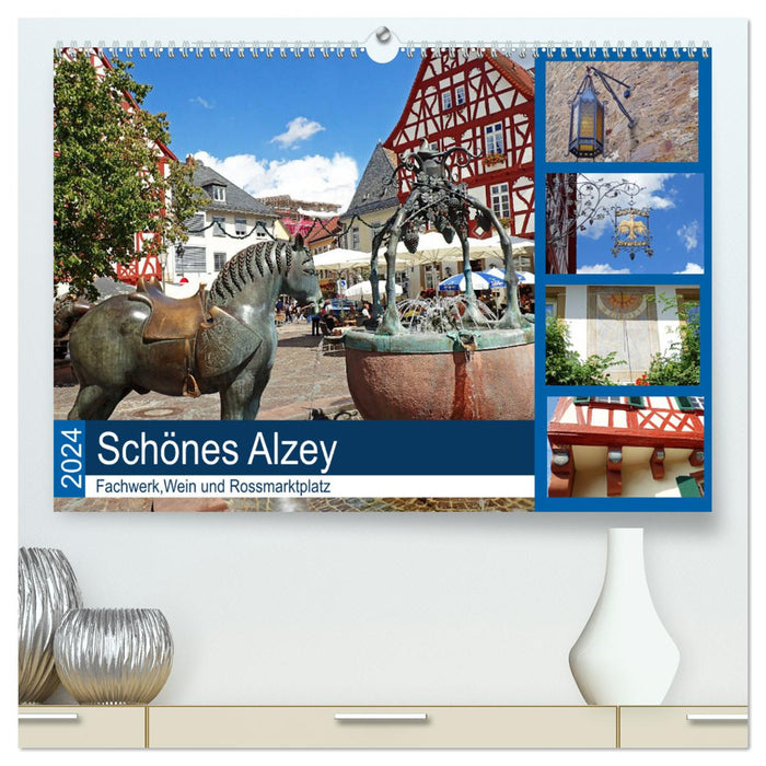 Beautiful Alzey - half-timbered buildings, wine and Rossmarktplatz (CALVENDO Premium Wall Calendar 2024) 