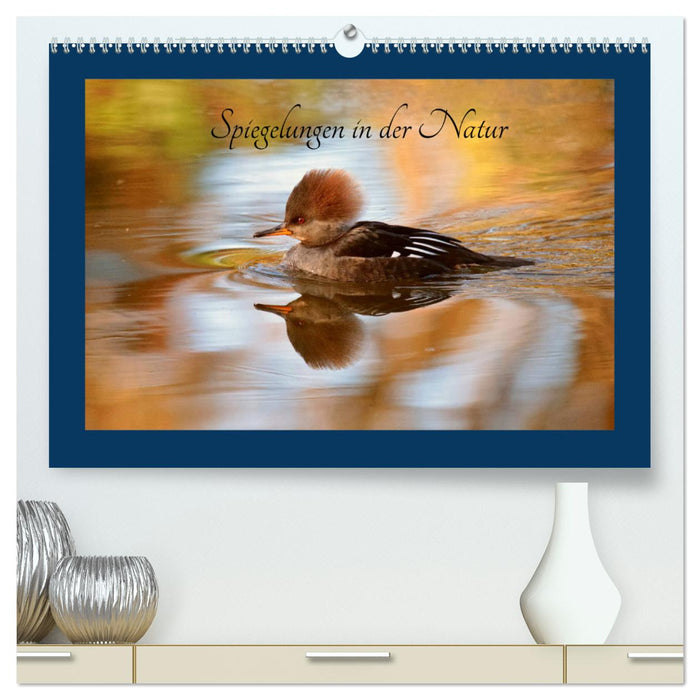 Reflections in nature (CALVENDO Premium Wall Calendar 2024) 