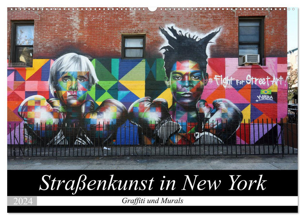 Street art in New York - Graffiti and Murals (CALVENDO Wall Calendar 2024) 