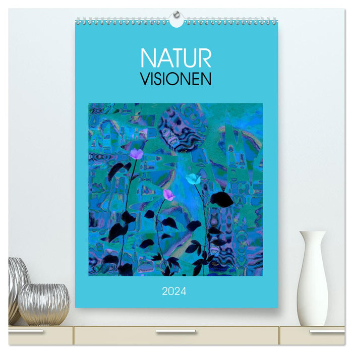 NaturVisionen (CALVENDO Premium Wandkalender 2024)