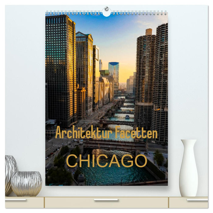 Architecture Facets Chicago 2024 (CALVENDO Premium Wall Calendar 2024) 
