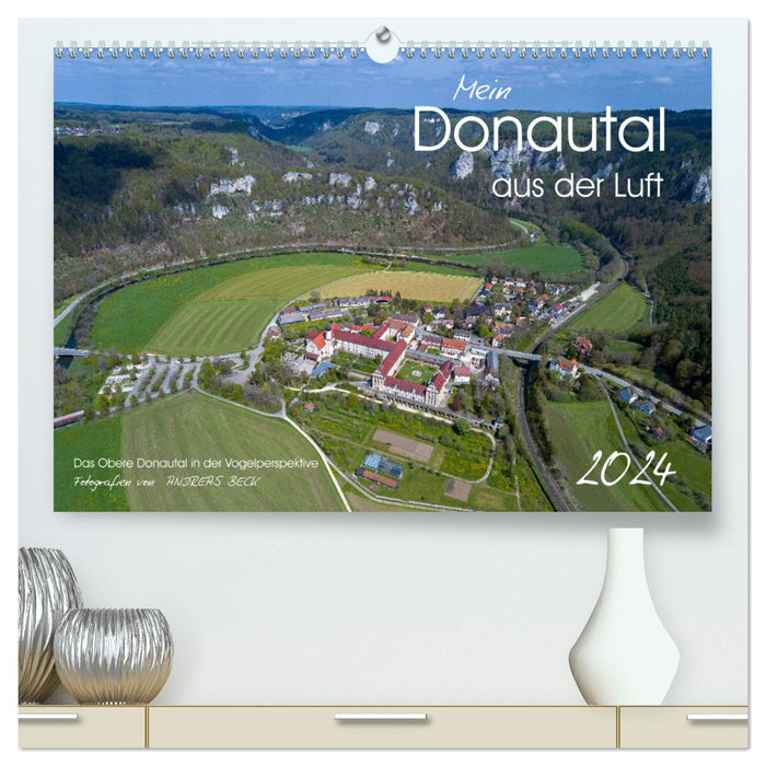 Mein Donautal aus der Luft (CALVENDO Premium Wandkalender 2024)