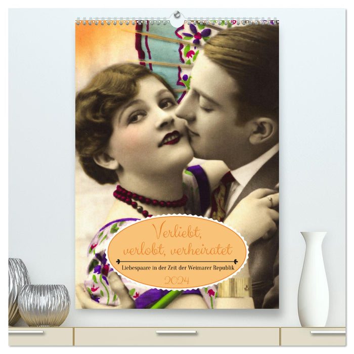 Verliebt, verlobt, verheiratet: Liebespaare (CALVENDO Premium Wandkalender 2024)