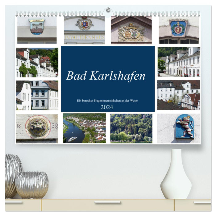 Bad Karlshafen, Ein barockes Hugenottenstädtchen an der Weser (CALVENDO Premium Wandkalender 2024)