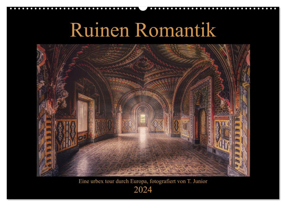Ruinen Romantik (CALVENDO Wandkalender 2024)