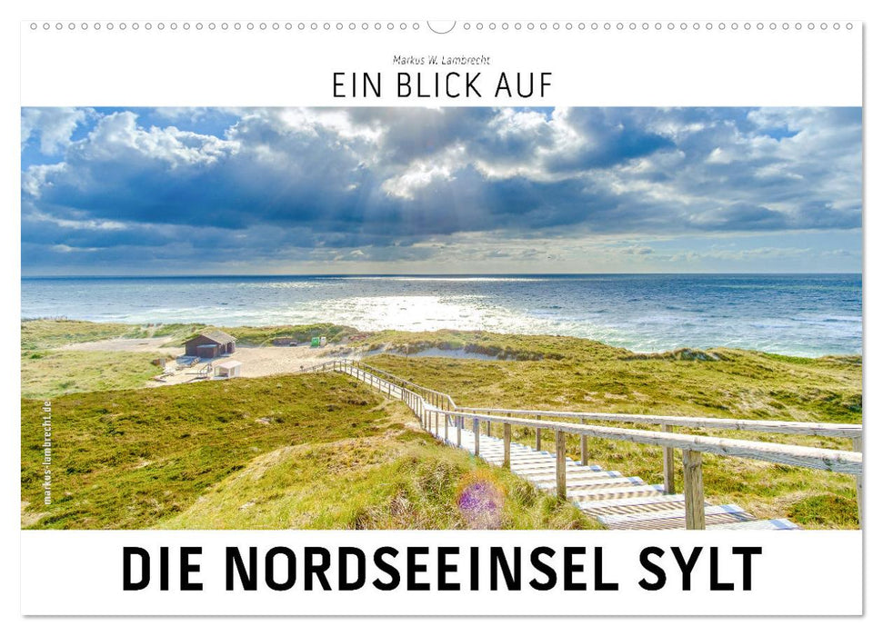 Ein Blick auf die Nordseeinsel Sylt (CALVENDO Wandkalender 2024)