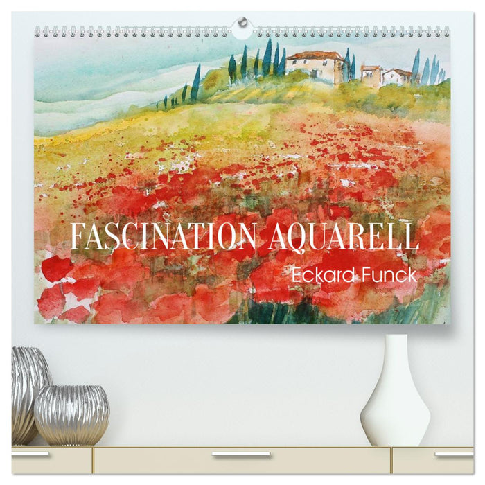 Faszination Aquarell - Eckard Funck (CALVENDO Premium Wandkalender 2024)