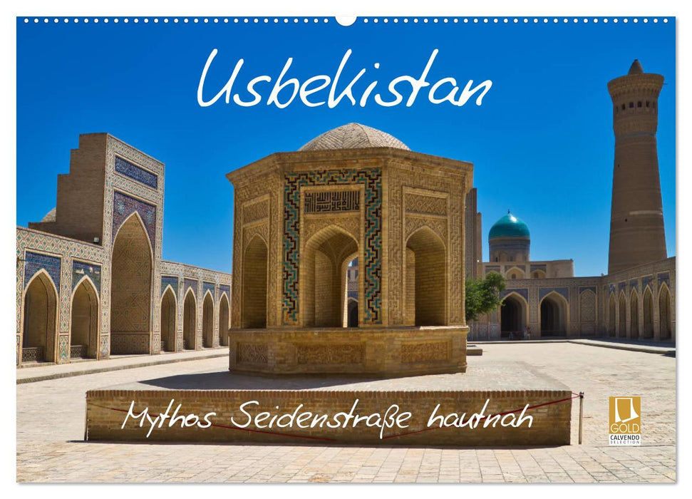 Usbekistan Mythos Seidenstraße hautnah (CALVENDO Wandkalender 2024)
