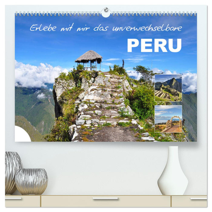 Découvrez avec moi l'incontournable Pérou (Calendrier mural CALVENDO Premium 2024) 