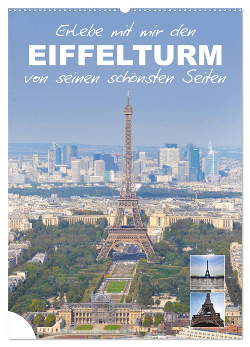 Erlebe mit mir den Eiffelturm von seinen schönsten Seiten (CALVENDO Wandkalender 2024)