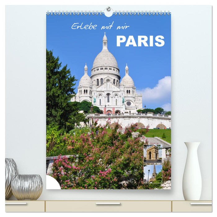 Erlebe mit mir Paris (CALVENDO Premium Wandkalender 2024)