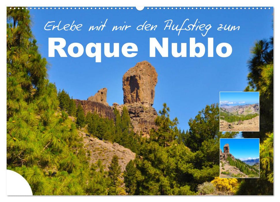 Vivez avec moi la montée au Roque Nublo (calendrier mural CALVENDO 2024) 