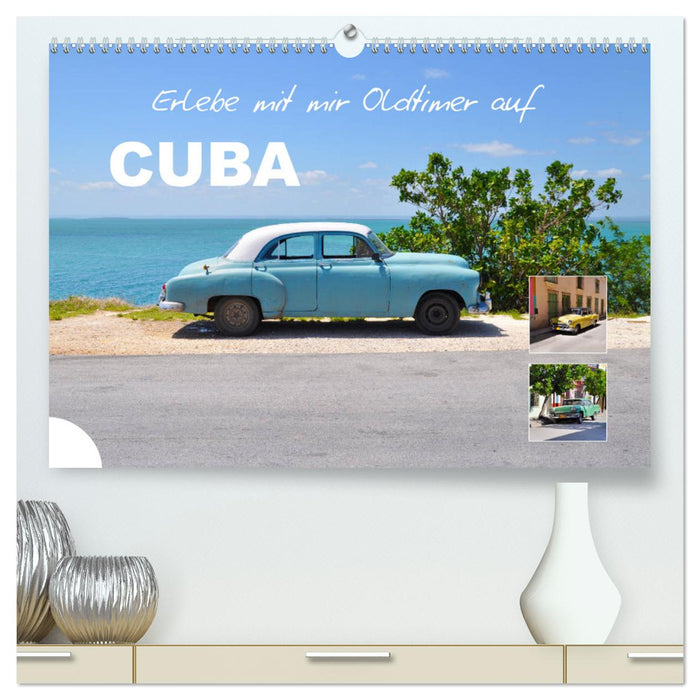Erlebe mit mir Oldtimer auf Cuba (CALVENDO Premium Wandkalender 2024)