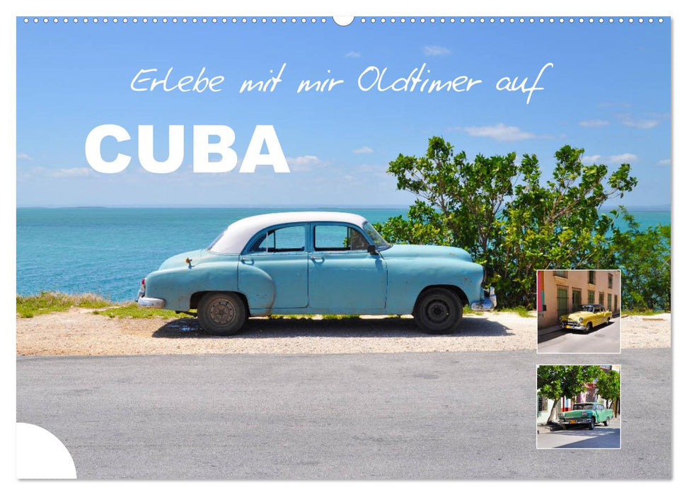 Erlebe mit mir Oldtimer auf Cuba (CALVENDO Wandkalender 2024)