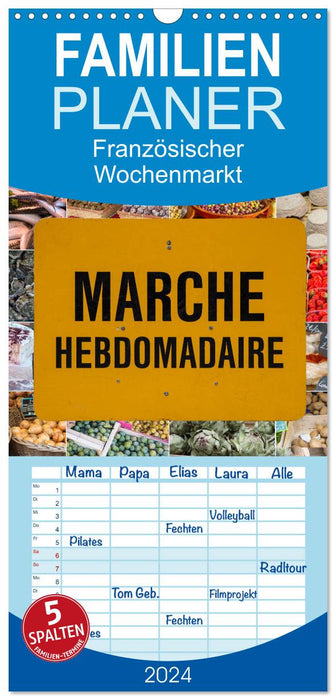 Marché hebdomadaire - Ein Rundgang über einen französischen Wochenmarkt (CALVENDO Familienplaner 2024)
