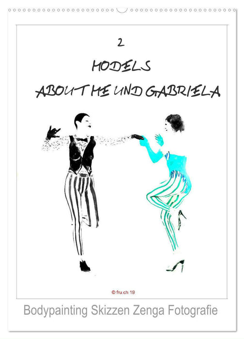 2 MODELS - ABOUT ME UND GABRIELA - Bodypainting Skizzen Zenga Fotografie (CALVENDO Wandkalender 2024)